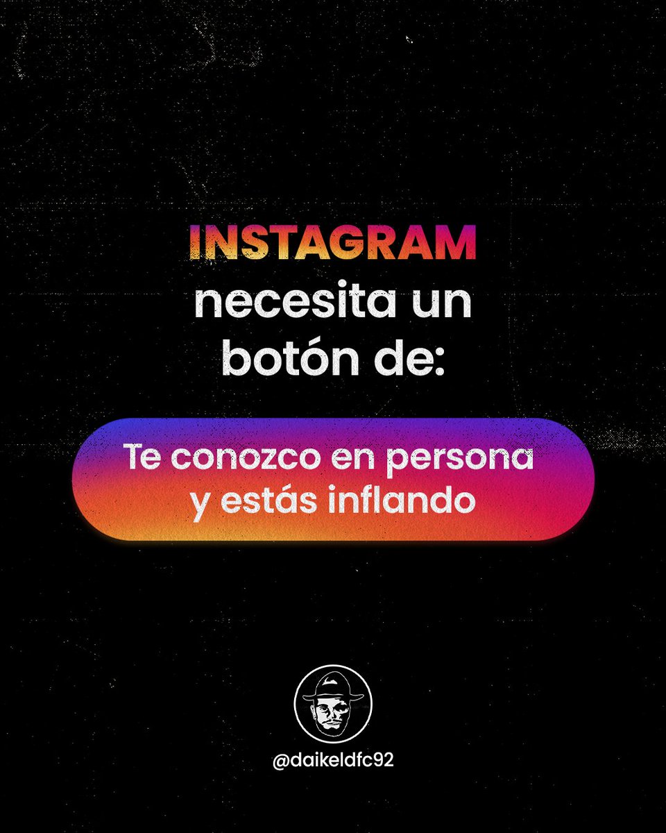 [1/10] | @theflorki_

Instagram necesita un botón de: Te conozco en persona y estás inflando.
