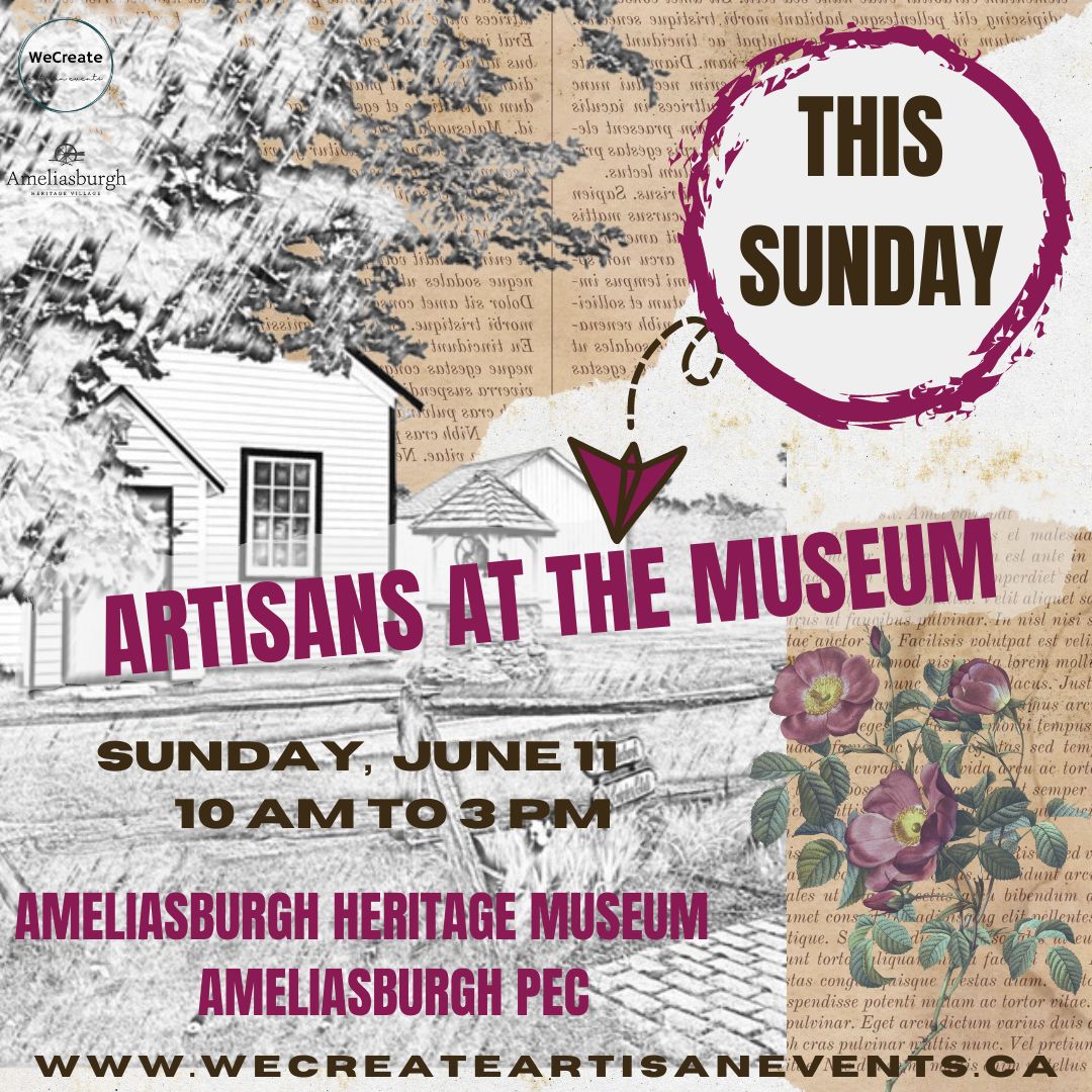 This SUNDAY! Artisans at the Museum - Ameliasburgh, PEC - mailchi.mp/effadb3d18ff/t…