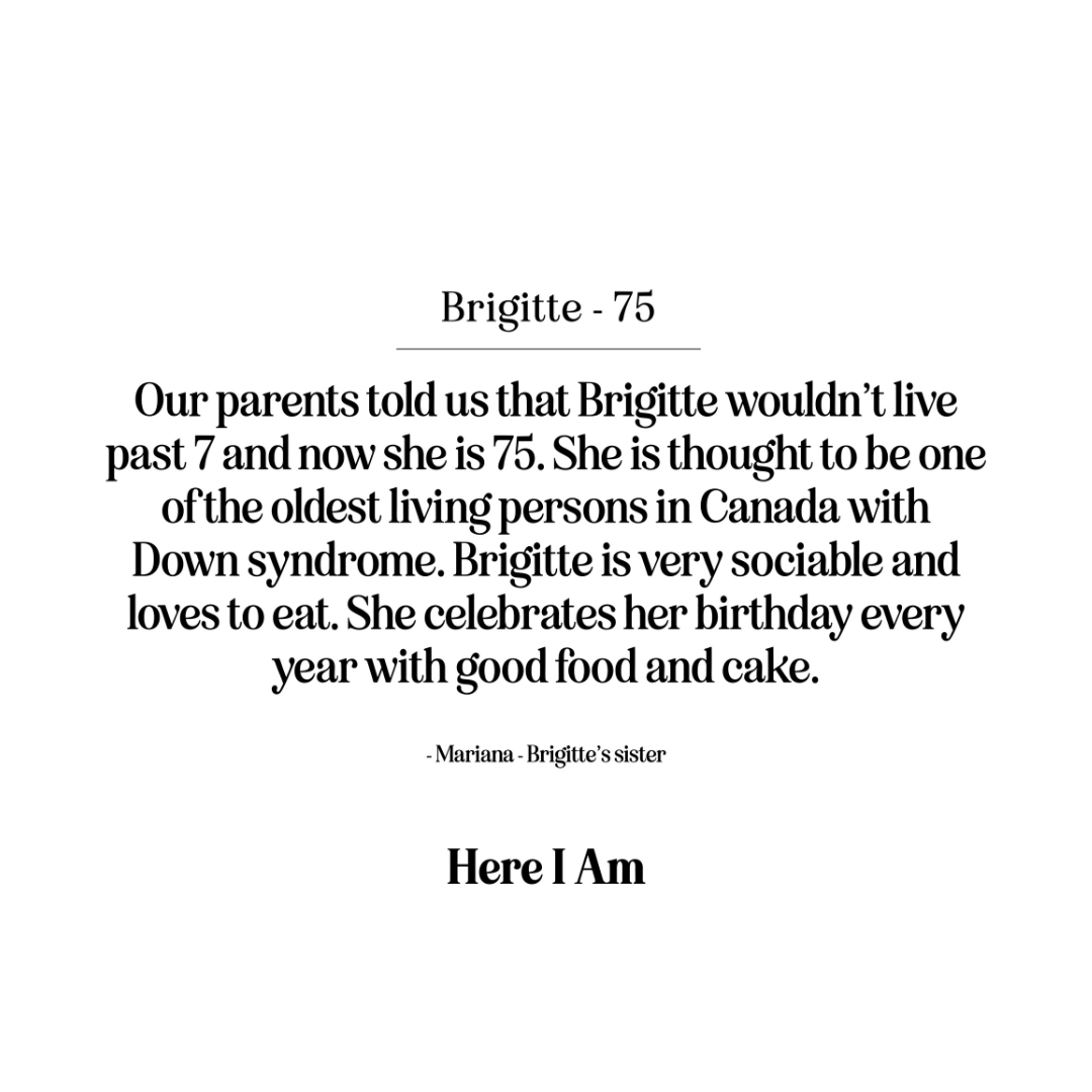 "Our parents told us that Brigitte wouldn't live past 7 and now she is 75. She is thought to be one of the oldest living persons in Canada with Down syndrome." 🖌️ Mariana

Explore the Here I Am gallery: Cdss.ca/Here-I-Am

Videos by <a href="/thejjcollective/">The Double Jay Collective</a>
Photos by <a href="/onefor/">linda</a>…