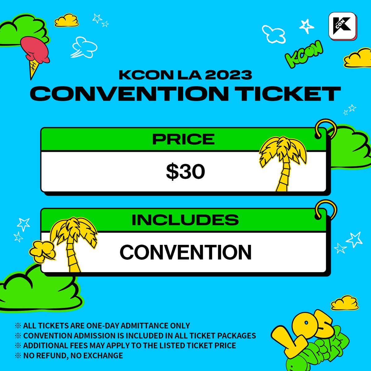 🎫 𝐓𝐈𝐂𝐊𝐄𝐓 𝐈𝐍𝐅𝐎𝐑𝐌𝐀𝐓𝐈𝐎𝐍     

#KCONLA2023  
8.18.~8.20.  
Let’s #KCON!