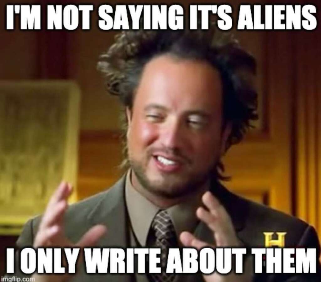 I'm not saying it's aliens (but it's aliens) and I write about them!

#ThreeWorldsChronicles #Kindle #Audible #mybookagents #IARTG #IAN1 #goodreads #bookboost

👉 drjrn.com/Trio - A Trio of Worlds
👉 drjrn.com/Heirs - Heirs of the Ancients