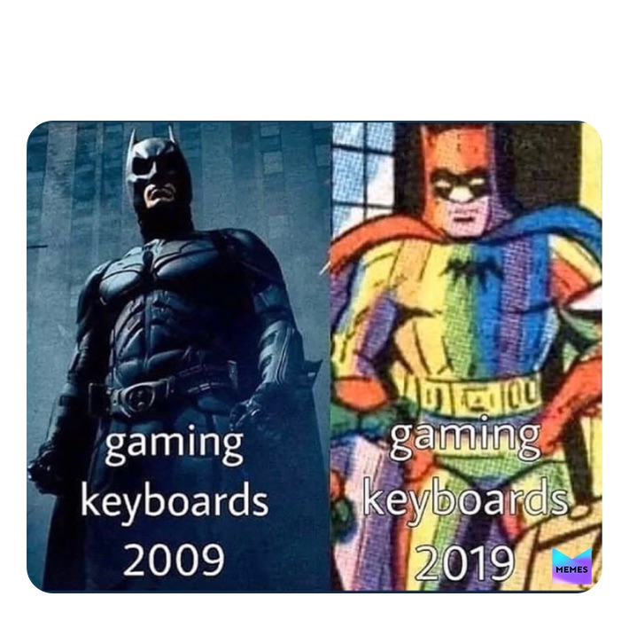 HyperVerseGame's tweet photo. We love our RGB and you can't tell us otherwise.⌨️
#gamingmeme #keyboard #videogamememe #thenvsnow https://t.co/KSPugS8N5n