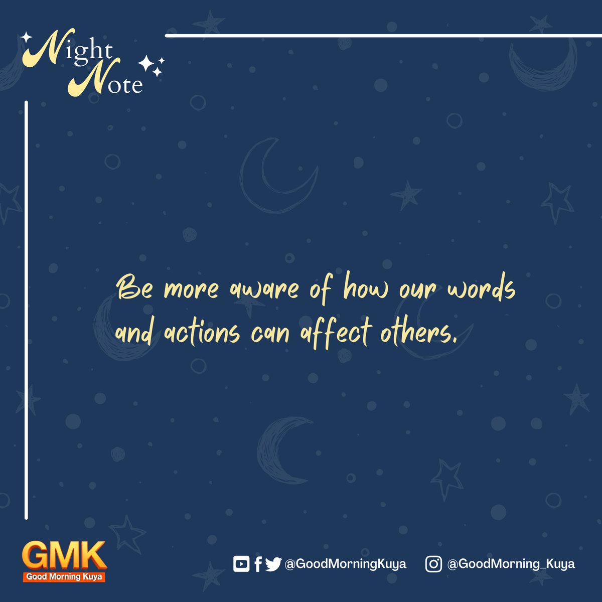 GoodMorningKuya's tweet photo. Be more aware of how our words and actions can affect others. #GMKNightNote https://t.co/JhJouKSRMI