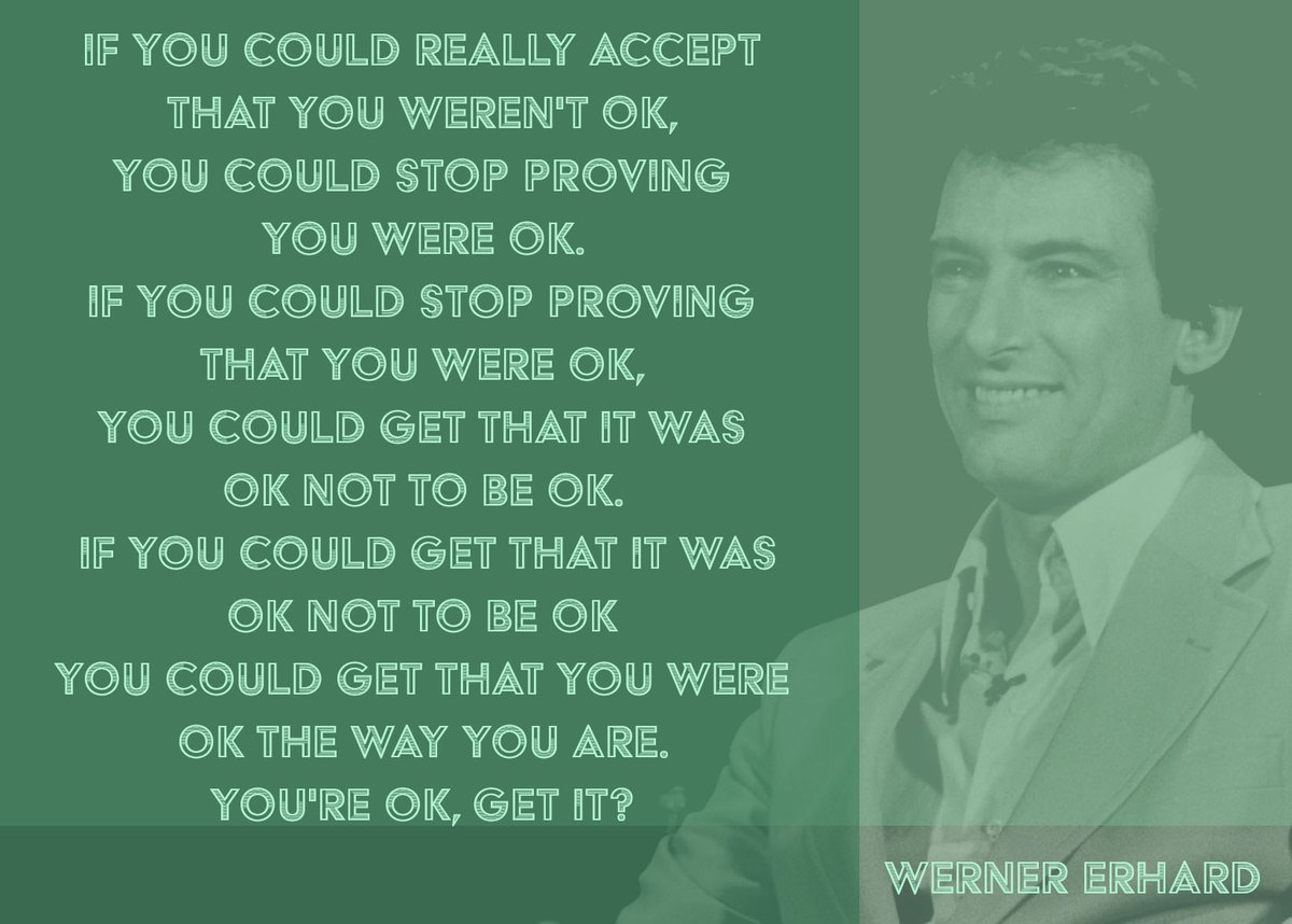 If you could really accept that you weren't ok,you could stop proving you were ok. If you could stop proving that you were ok,you could get that it was ok not to be ok. If you could get that it was ok not to be ok you could get that you were ok the way you are. You're ok, get it?