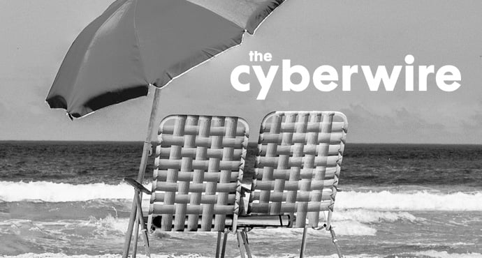 thecyberwire's tweet image. Mix in a bit of CyberWire to your weekend fun. 
#ResearchSaturday has latest research: hubs.li/Q01T0SKW0. 
Catch up on #cyber news of the week in #WeekthatWas: hubs.li/Q01T0YhZ0 
Hear latest episode of #CareerNotes to jump-start your journey: hubs.li/Q01T0SCl0