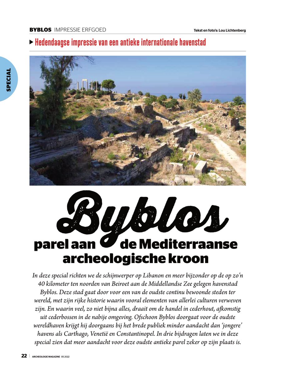 In this special issue of the Dutch magazine, Archeologie, the focus is on Lebanon and more specifically, the glorious city of Byblos, aptly hailed as 'the pearl in the Mediterranean archaeological crown'.