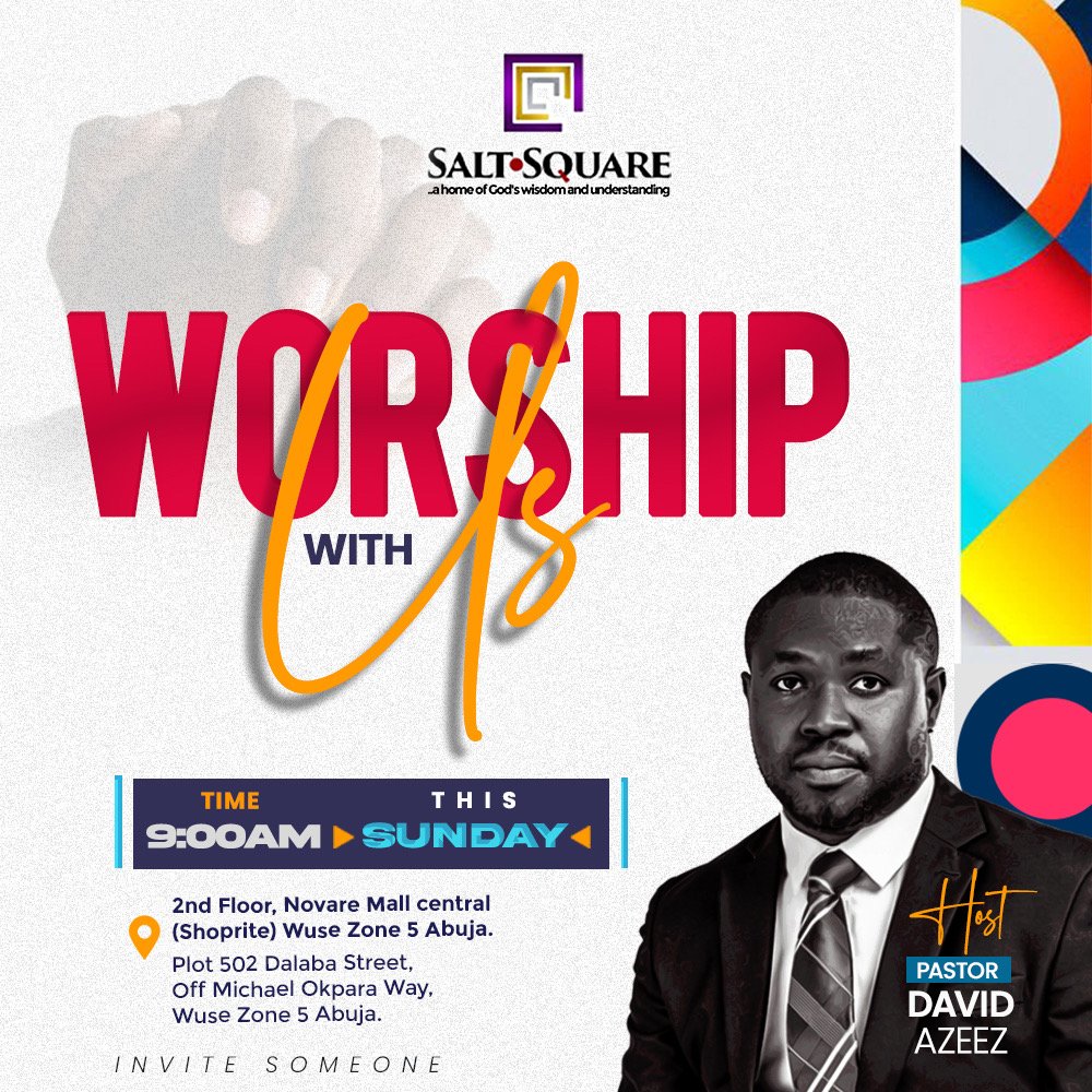 Worship with us at Salt Square Abuja tomorrow.  

You will be glad you did. 

Blessings!!