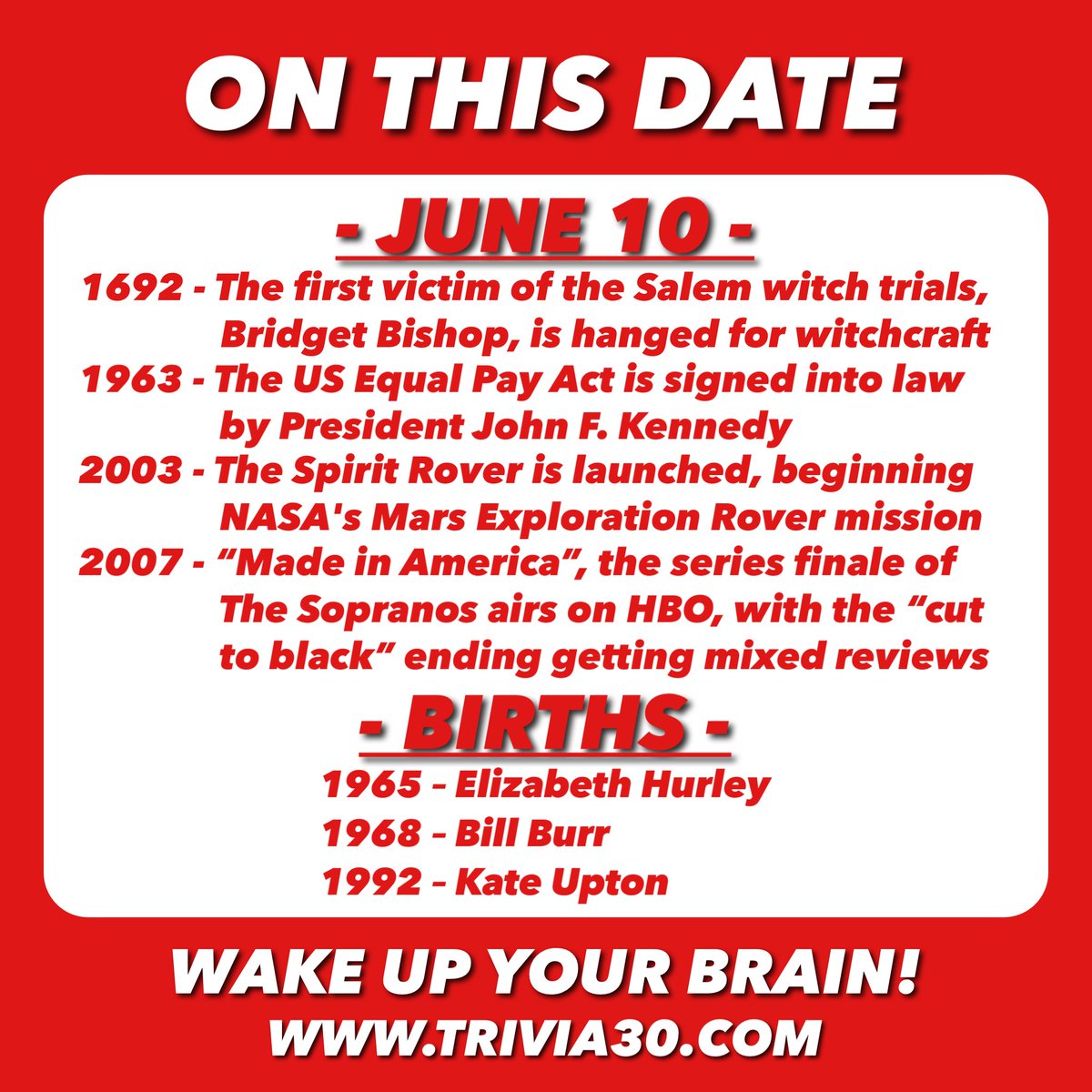 Your OTD trivia for 6/10... Join us for trivia tonight at Dicks Wings, and have a great Saturday! #TRIVIA30 #WakeUpYourBrain #OnThisDay #SalemWitchTrials #JFK #equalpay #NASA #SpiritRover #Mars #TheSopranos #HBO #ElizabethHurley #BillBurr #KateUpton