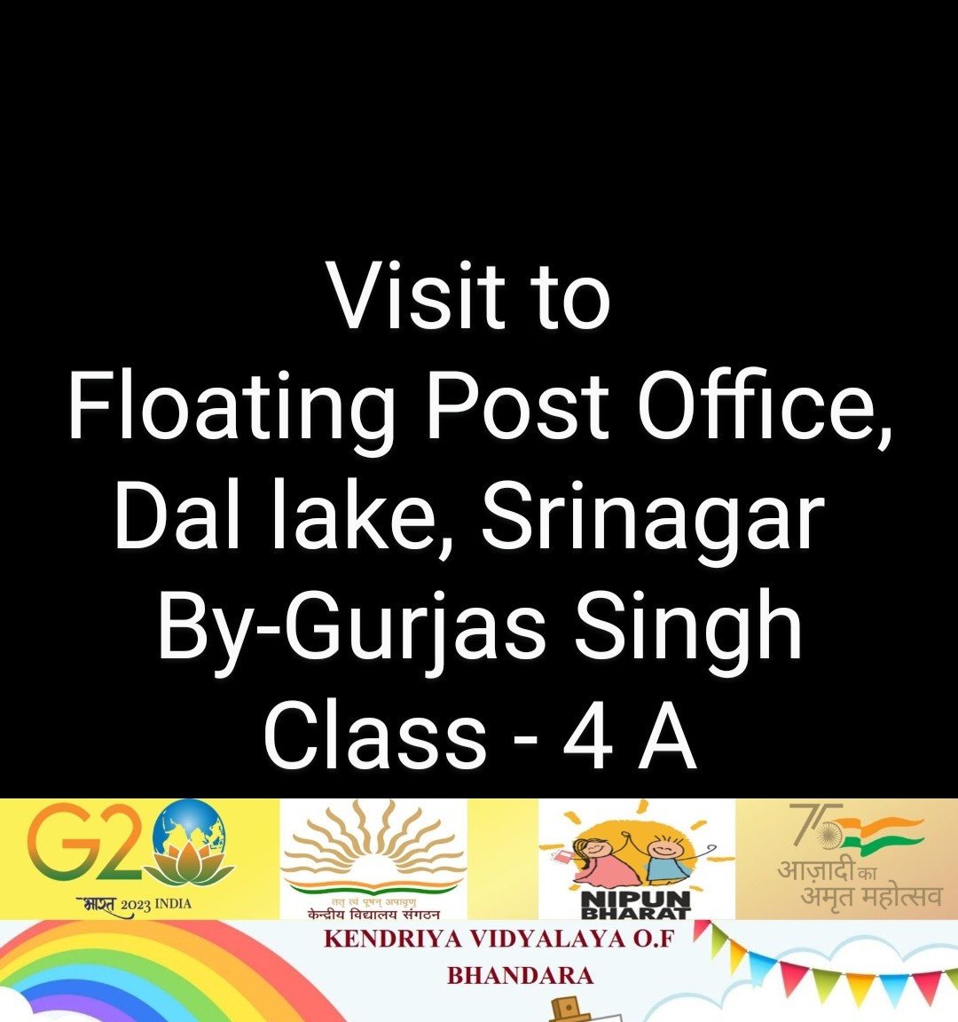 Exploring India, visit to floating post office at Dal lake @srinagar recorded by Master Gurjas singh of 4 A, KV OF BHANDARA to celebrate G20 meet organised recently in Kashmir. @KVOFBHANDARA 
@KVS_HQ
@KvsMumbai 
#G20janbhagidari 
#ekbharat 
#India
#kvs