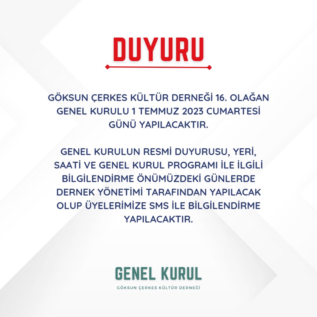gckdgenelkurul's tweet photo. DUYURU

Göksun Çerkes Kültür Derneği 16. Olağan Genel Kurulu 1 Temmuz 2023 Cumartesi günü yapılacaktır.

Genel Kurulun ile ilgili bilgilendirme önümüzdeki günlerde dernek yönetimi tarafından yapılacak olup üyelerimize sms ile bilgilendirme yapılacaktır. https://t.co/5vz5REzV8W