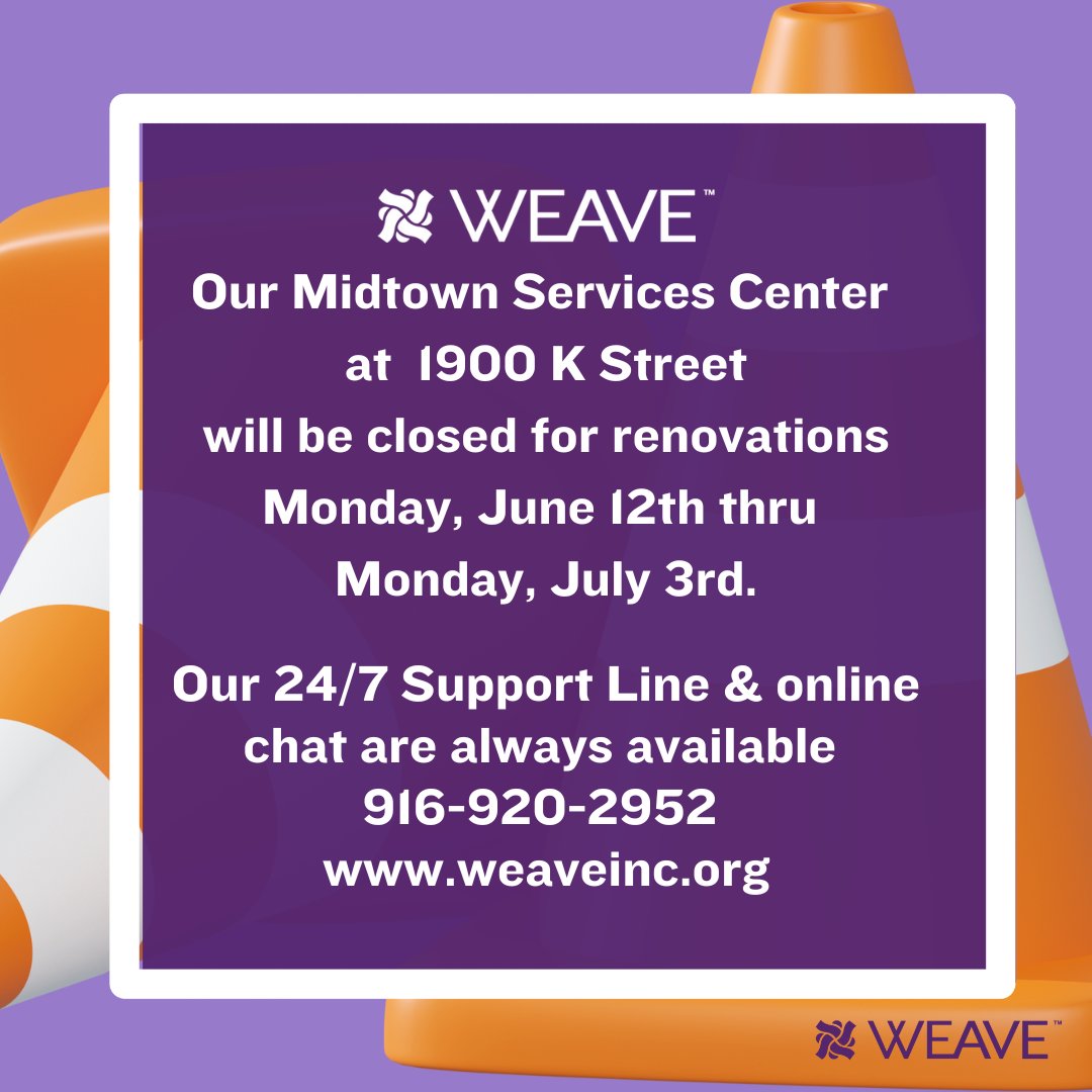 Please note our Midtown Service Center will be closed from 6/12 to 7/3 for renovations. K Street services will be conducted virtually. 

Our 24/7 Support Line and Online Chat are always available. 916-920-2952 or weaveinc.org