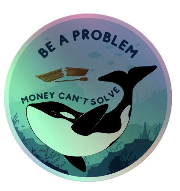 be a problem money can't solve