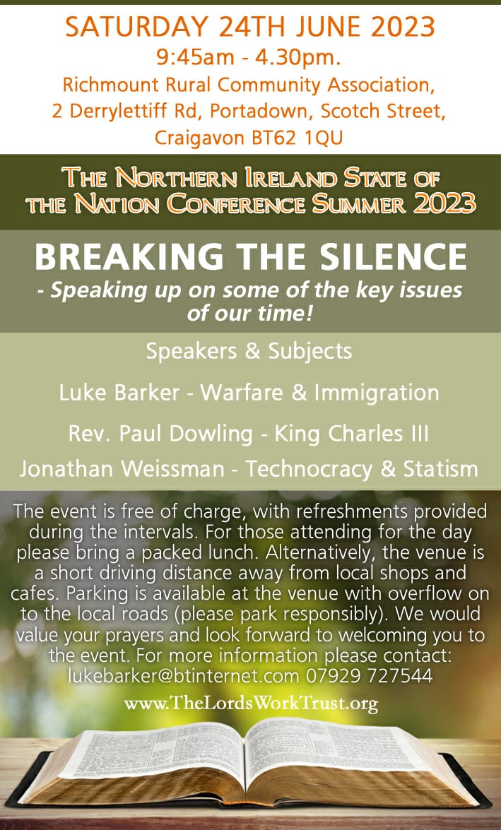 Breaking the Silence. 

God willing, the next event from The Lord's Work Trust will be held in Portadown on Saturday 24 June. All are welcome to attend this free event.

I'll be sharing a biblically-rooted talk on technocracy and statism in light of critical and emerging themes.