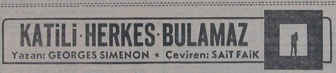 cinairoman's tweet photo. Katili Herkes Bulamaz (Le flair du petit docteur)  
Georges Simenon  
Çeviren: Sait Faik  
Bölüm 10 / 10

İşte o sıralarda bana rastlamış. Sanki bir kabus içinde yaşarken ben ona biraz hayat vermişim.
Fakat hep Jo'yu düşünürmüş. Hapishaneden çıkınca yine ona musallat olacağını, https://t.co/OnCeKcAfJc