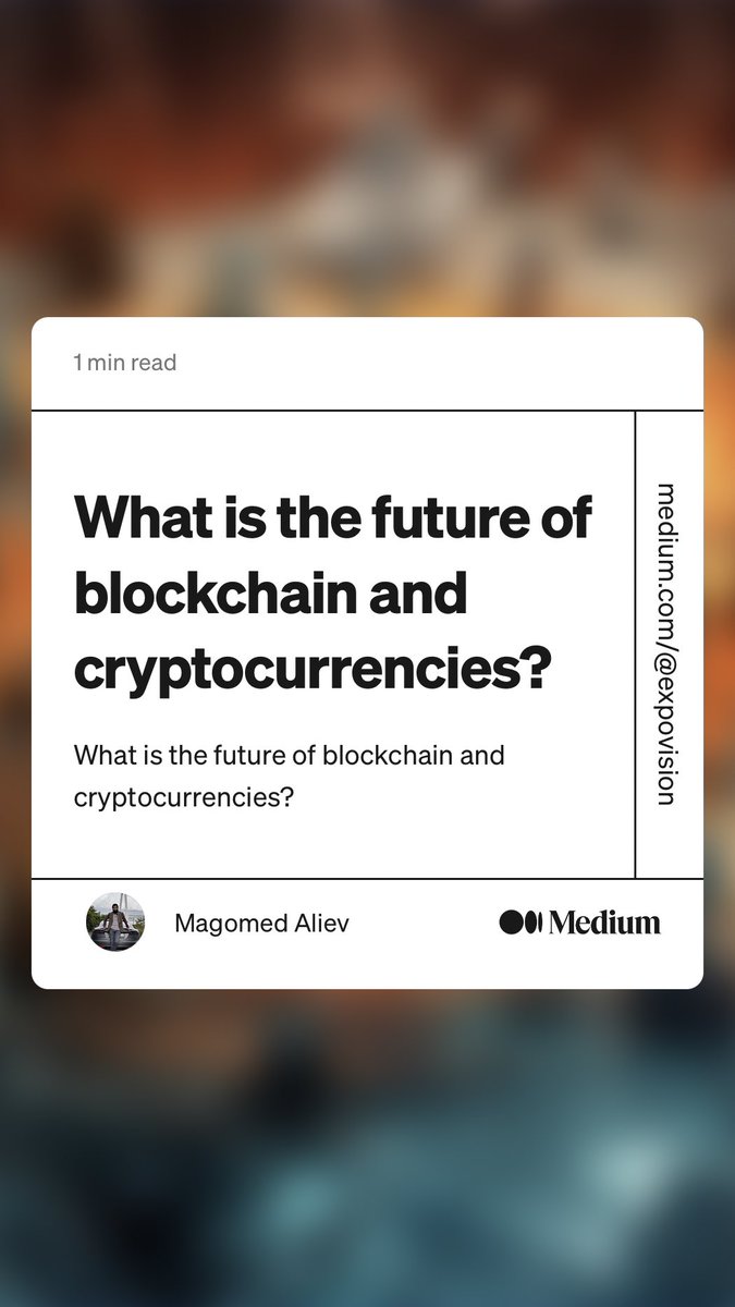 expovision_io's tweet photo. “What is the future of blockchain and cryptocurrencies?” by Magomed Aliev
https://t.co/Jl3x6hQ1Kv https://t.co/jdHko476cz
