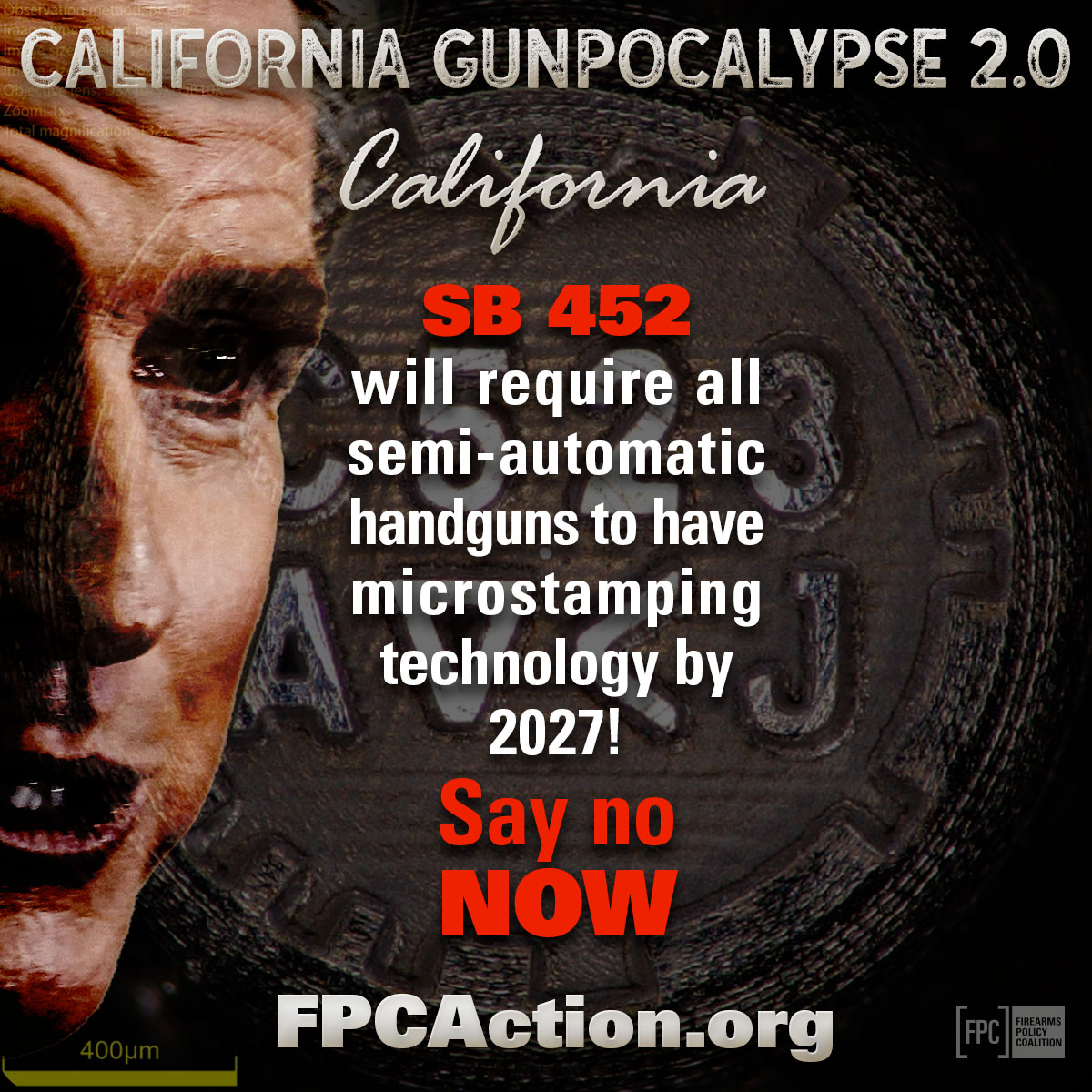 California:

The Disarmament Regime knows SB 452 violates your rights. That’s why Newsom is pushing a 28th Amendment.

They also know that requiring non-existent microstamping tech on new transfers makes it a semi-automatic handgun BAN.

Say NO now at FPCAction.org.