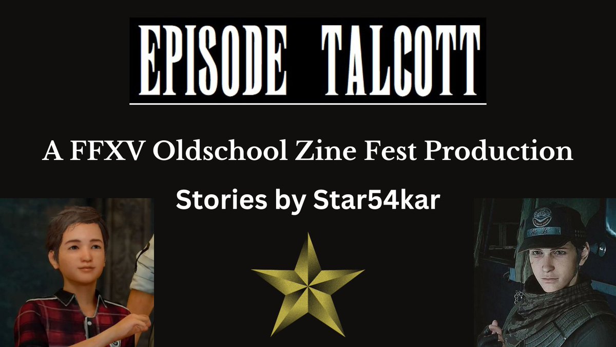 Please enjoy my newest entry for this year's #FFXVOldSchoolZineFest, EPISODE TALCOTT! This zine feature a series of short Talcott related stories that I originally wrote for the 2022 XVtober event.

You can find the details in the thread below!🥰
