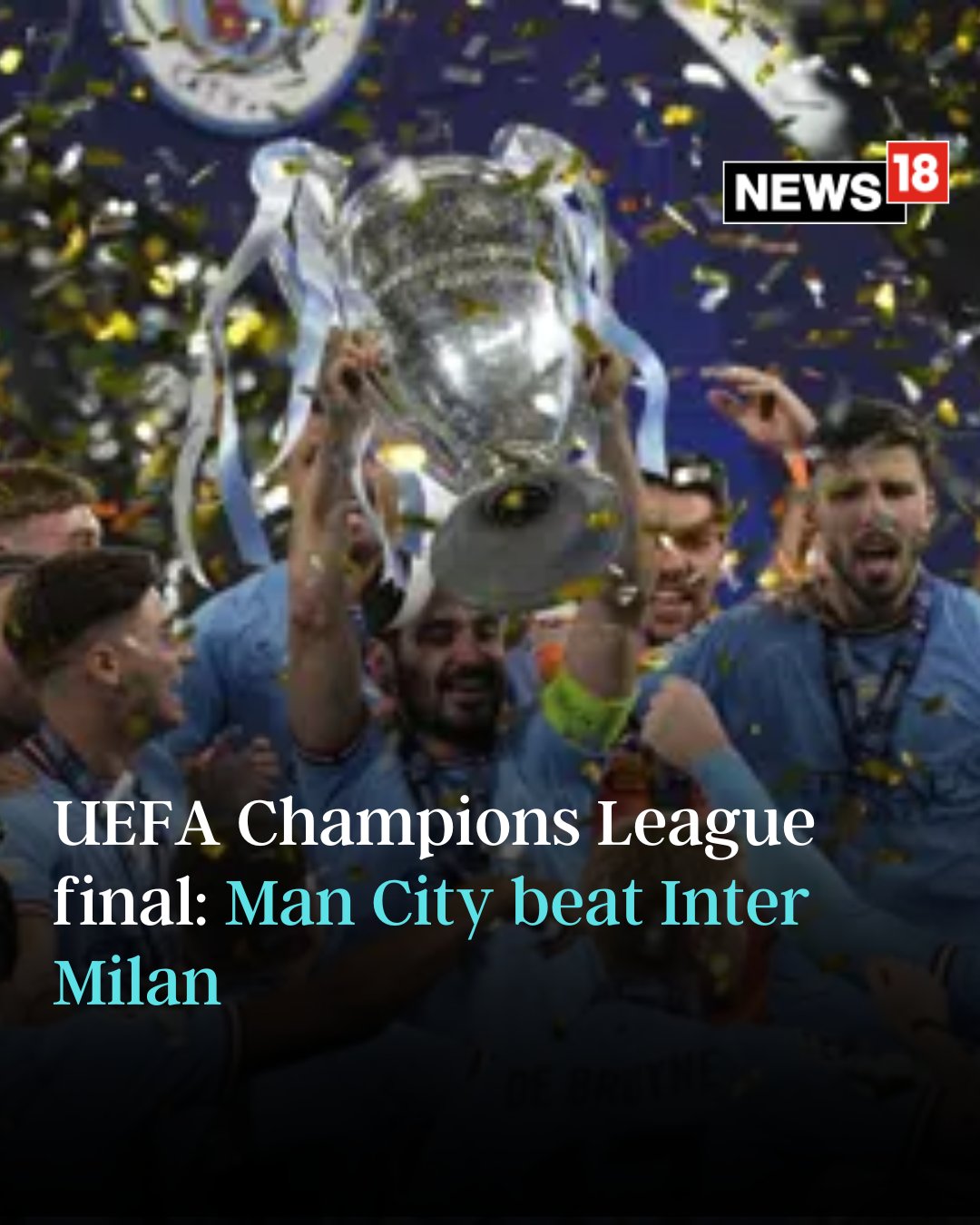 UEFA Champions League 2023: Manchester City Beat Inter 1-0 to Clinch Title  and Complete Treble - News18