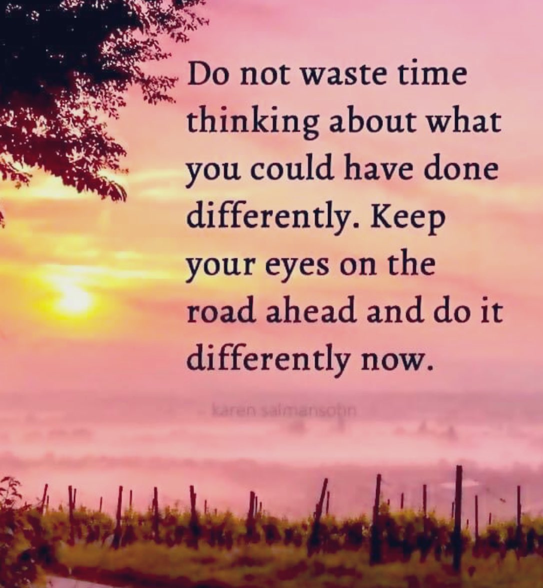 Do not waste time thinking about what you could have done differently. Keep your eyes on the road ahead and do it differently now. #Motivation #KeepMovingForward #ThinkBIGSundayWithMarsha