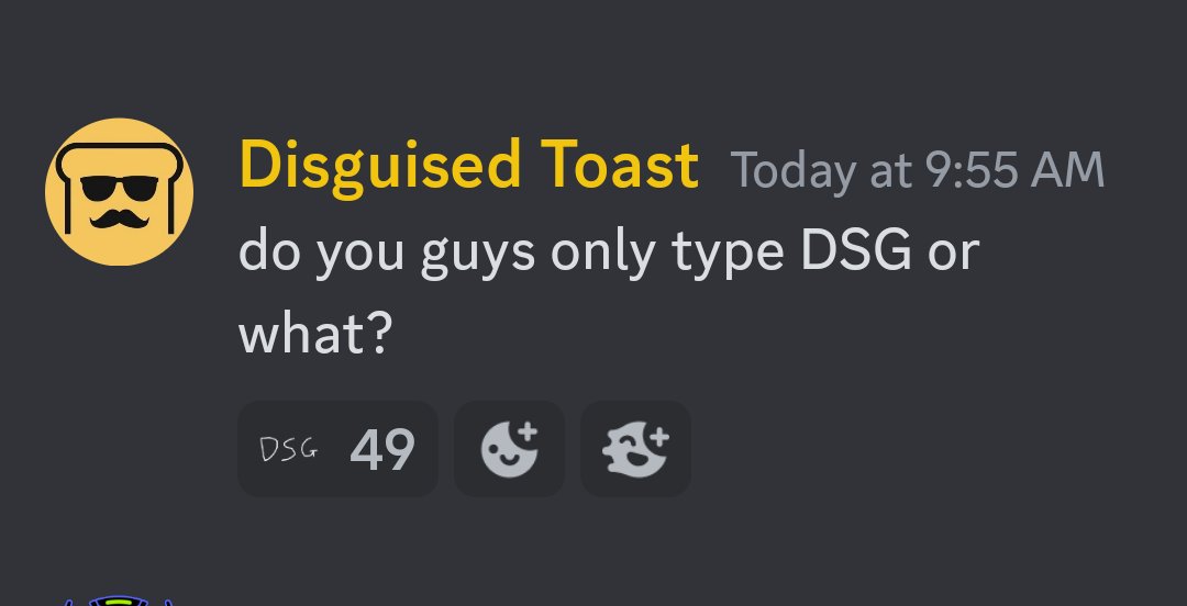 Disguised discord server members just spams DSG Logo. 
Bossman Toast reacted.
😆🤣🤣🤣