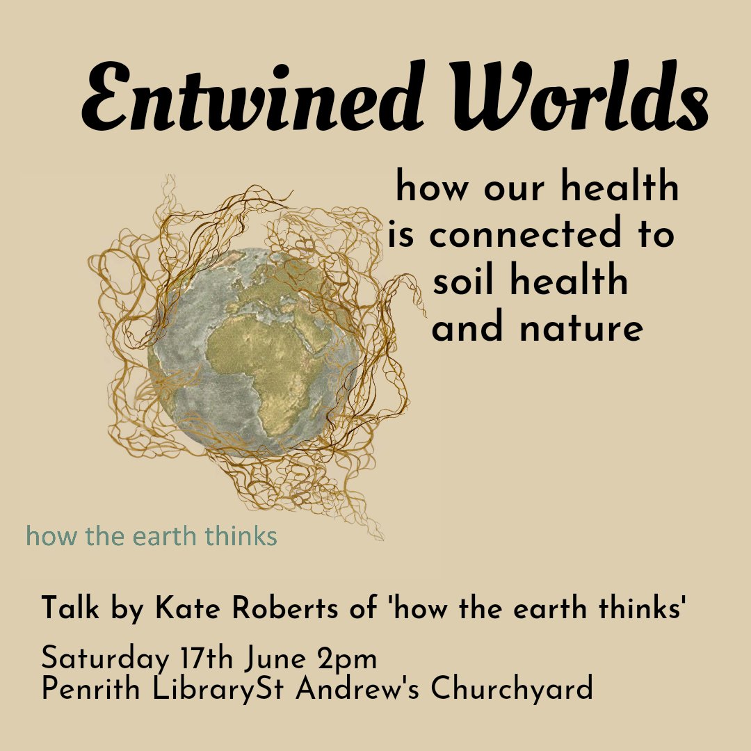 Come along to be informed and inspired about soil health, human health and planet health and the links between them. Discover practical actions you can take. To book call Penrith Library on 01768 812100 or go to Eventbrite  eventbrite.co.uk/e/entwined-wor… 
#ZeroCarbonCumbria