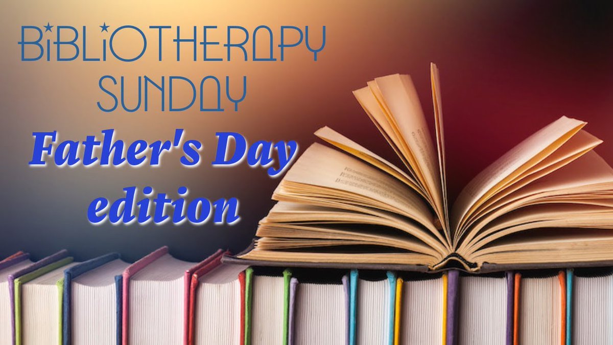 I know it's a week early, but today's Bibliotherapy Sunday episode is a Father's day edition! (youtu.be/g4EJjlGjQcs)