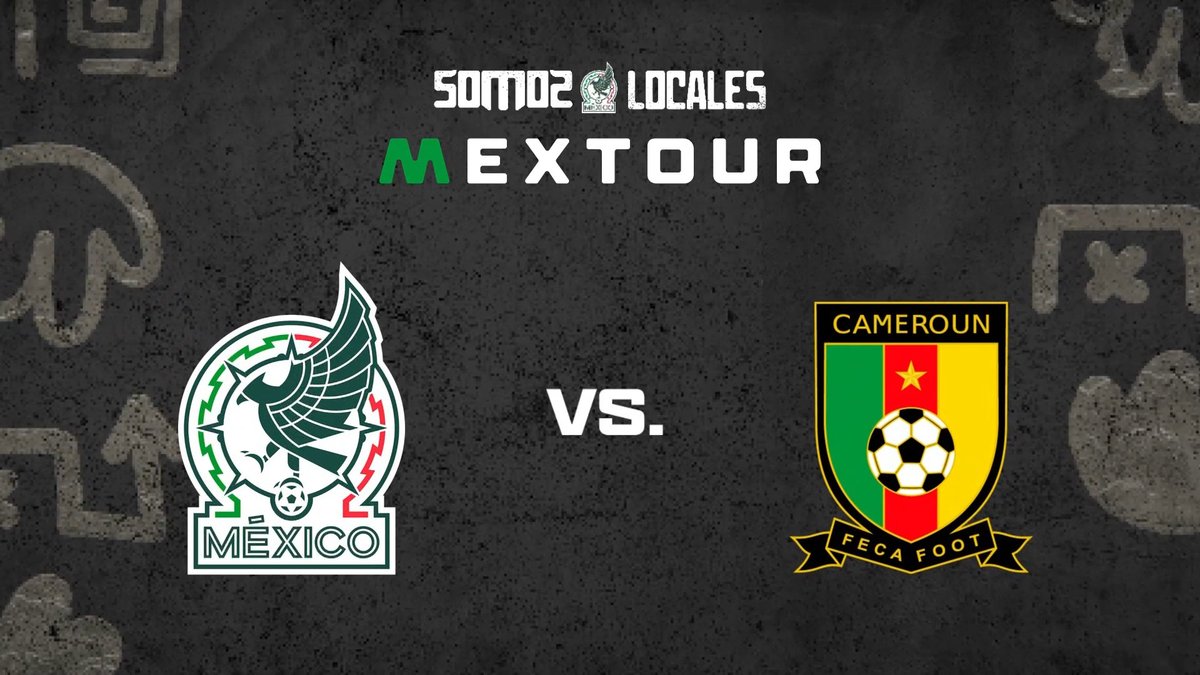 Mexico vs Cameroon Full Match Replay
