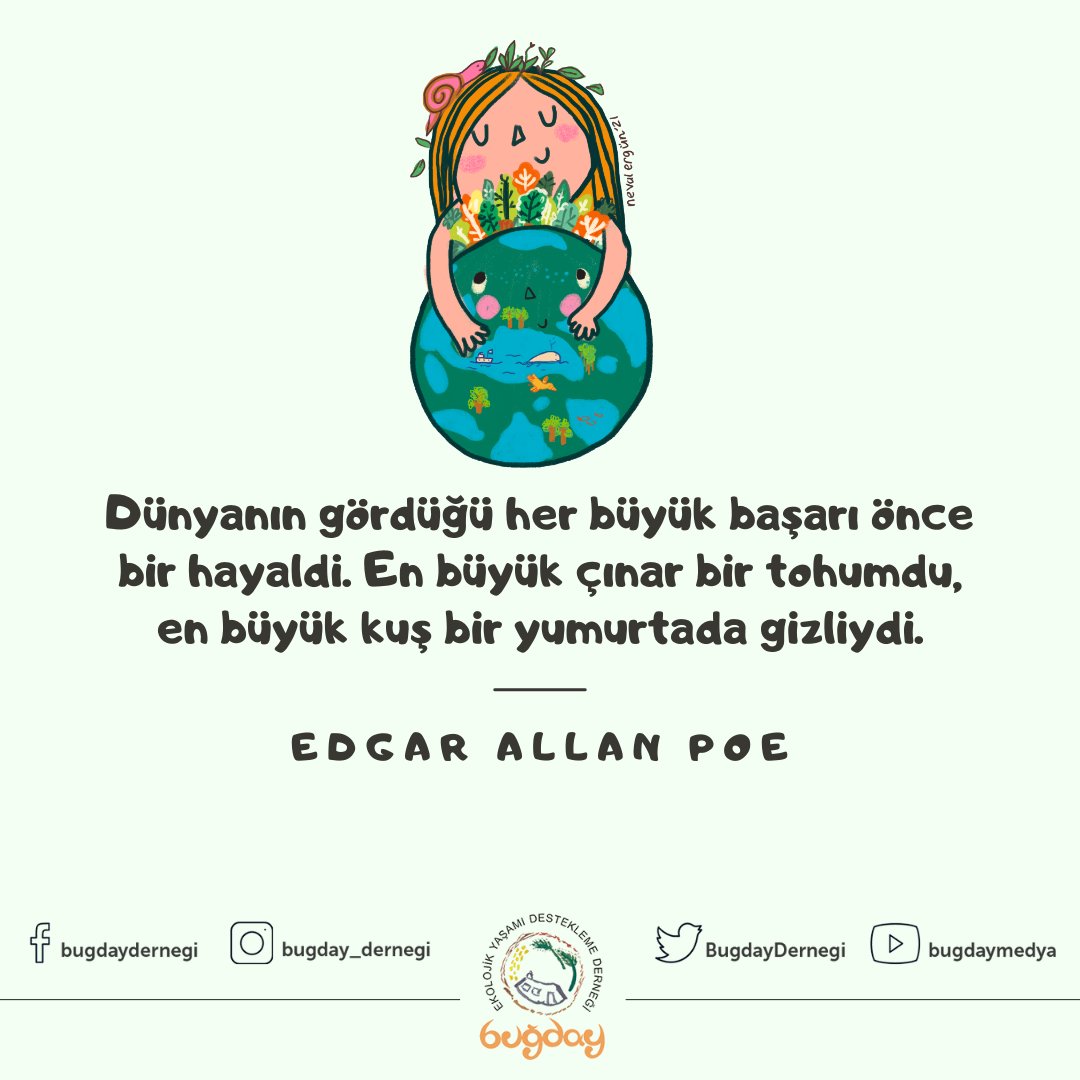 “Dünyanın gördüğü her büyük başarı, önce bir hayaldi. En büyük çınar bir tohumdu, en büyük kuş bir yumurtada gizliydi.” 🕊️ - Edgar Allan Poe

#BuğdayDerneği #GeleceğinTohumları #EdgarAllanPoe