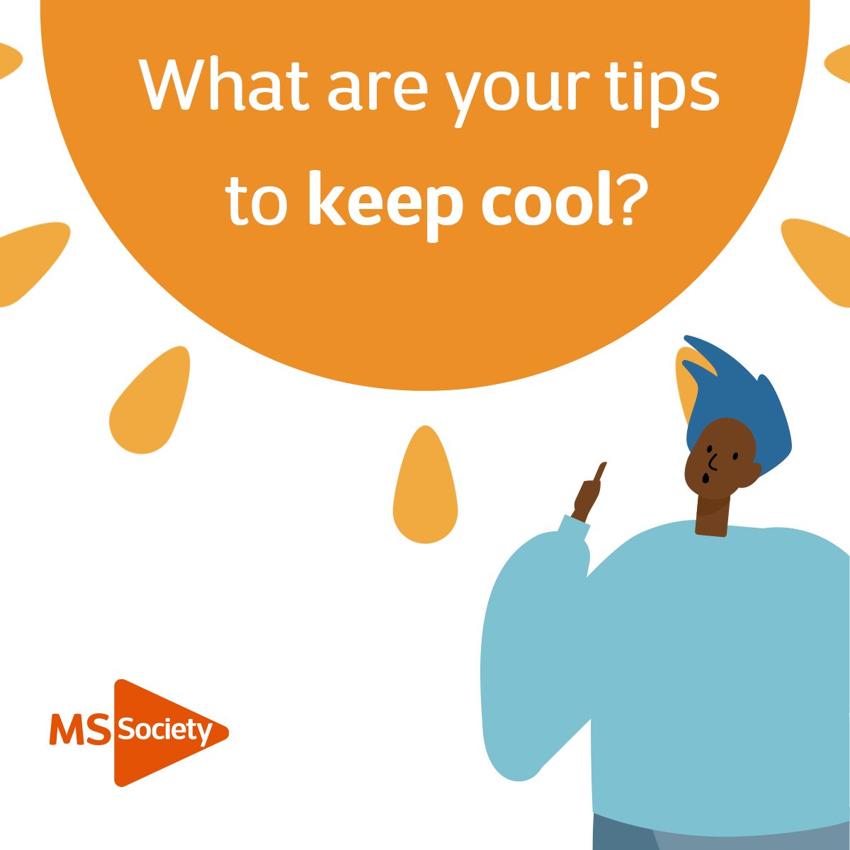 Over 60% of people living with MS say that their symptoms get worse in the heat.

And with hot weather forecast across many parts of the UK this weekend and next week - we'd love to hear your top tips for keeping cool in the heat. Share your tips with the MS community below. 😎👇