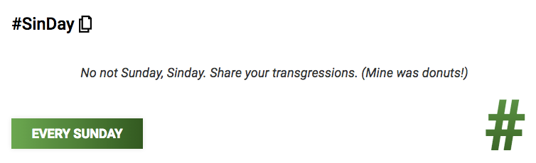 #SinDay - No not Sunday, Sinday. Share your transgressions. (Mine was donuts!)
Visit HashtagPicker.com #smm