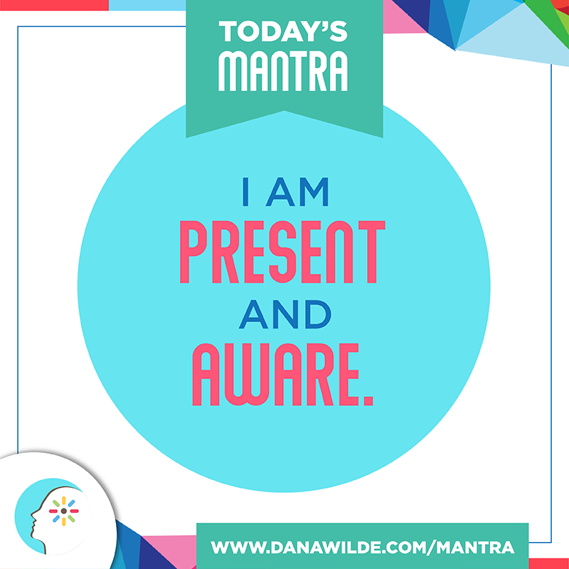 Today's #Mantra! For mantra inspiration delivered daily by email, go to danawilde.com/mantra

#motivation #happiness #success #lawofattraction #limitingbeliefs #mindset #positivethinking #marketingideas #businesstips #entrepreneur #DanaWilde #TheMindAware #TrainYourBrain