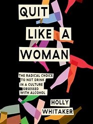 'Quit Like a Woman' by Holly Whitaker is an empowering book that challenges societal norms surrounding alcohol. Discover a recovery rooted in empowerment and self-care. Rewrite your relationship with alcohol and find freedom on your terms. #RadicalSelfCare #LimelightRecovery