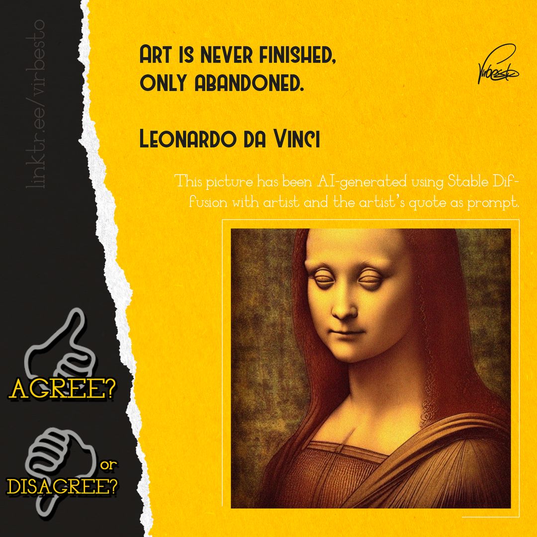 Do you AGREE or DISAGREE?
Art is never finished, only abandoned.
Leonardo da Vinci

#artquotes #artist #artistquotes #illustration #quotestoliveby
#artquotesoftheday #artquotesarelifequotes