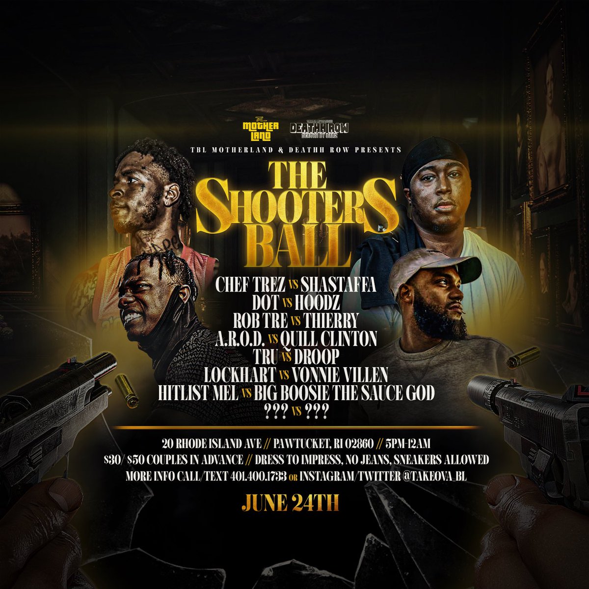 TBL DEATHHROW PRESENTS THE SHOOTERS BALL 6/24 in RHODE ISLAND

MAIN  EVENT
<a href="/ChefTrez__/">Android 3 🤖</a> vs <a href="/ShastaffaT/">SHASTAFFA</a> 

CO-MAIN
<a href="/DotTeflon/">DOT TEFLON</a> vs <a href="/FrancisMosHated/">FrancisMH</a> 

#NewProfilePic