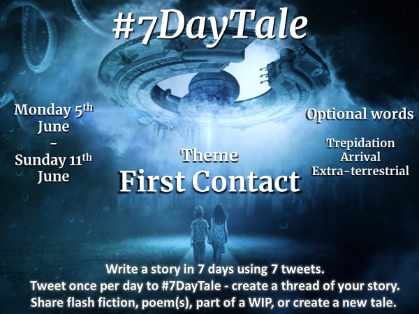 #7DayTale D7
'Light? Oh, wait, I see it,' Halle said. 'It's flying toward us. I can't believe I'm going to say this, but do you think it's alien first contact?'
'No.'
'No!'
'It's a drone, Halle. We're being watched, but not by aliens.'
'Do you think it's the apprentice?'
'Yes.'