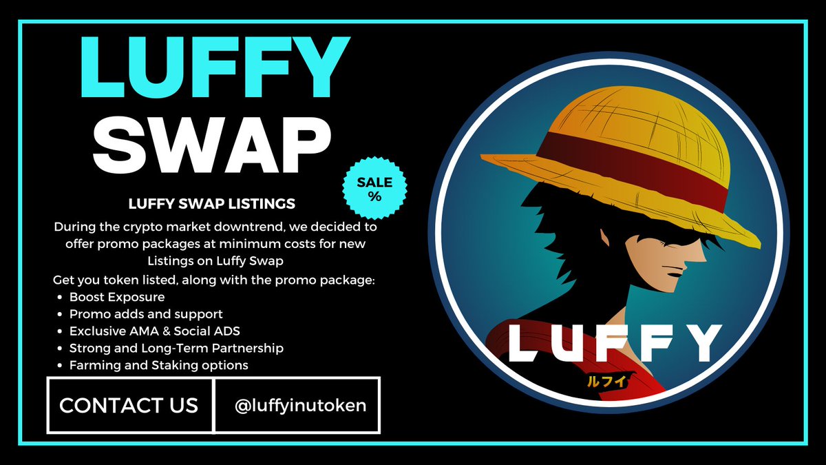 🔥Luffy Swap Listings🔥 During the crypto market downtrend, we decided to  offer promo packages at minimum costs for new Listings on Luffy Swap. Get  you token listed, along with the promo package: