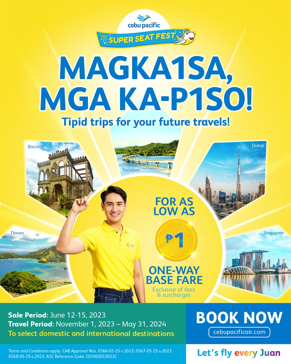 Mga Ka-P1SO, magkaisa this June 12-15, 2023 #CEBSuperSeatFest!
 
For as low as P1 one-way base fare (exclusive of fees and surcharges), fly local and international from Nov 1, 2023 - May 31, 2024. Book now and #LetsFlyEveryJuan! bit.ly/CebuPacificSale