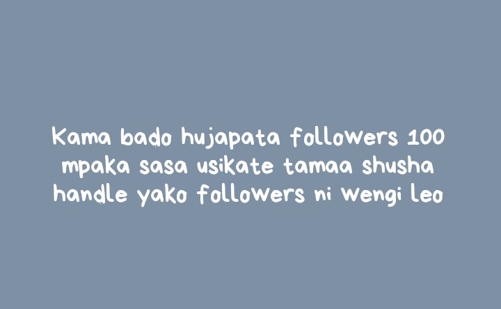 Acha makasiriko boss leta handle yako upate followers 👇🤙👇🏋️