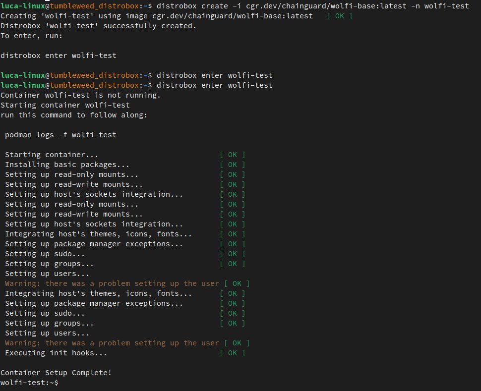 LucaDiMaio11's tweet image. Well seems like in upcoming version of #distrobox, it will be already possible to use #wolfi images, as the new init will probe for packages before installing:

It&apos;s missing some things, but it works :)