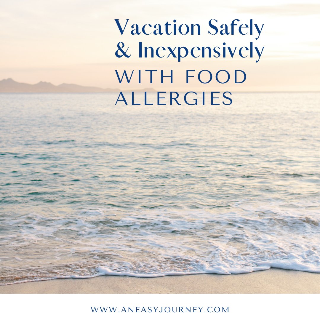 Vacationing with food allergies is challenging - our top #travel tips for Vacationing Safely & Inexpensively! Click: aneasyjourney.com/vacation-safel… #foodallergytravels #foodallergy #aneasyjourney