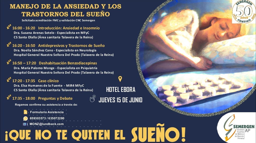 📢 Formación presencial <a href="/clm_semergen/">Semergen CLM</a>
📝 MANEJO de la ANSIEDAD y los TRASTORNOS del SUEÑO.

📅 1️⃣5️⃣/6️⃣/2️⃣3️⃣
⏱️ 1️⃣6️⃣:0️⃣0️⃣-1️⃣8️⃣:0️⃣0️⃣
 👉 Lugar: Hotel Ebora. Talavera de la Reina.

✅ Confirmar asistencia ☎️ 659303573 y 635072280 (llamada/WhatsApp), 📧 MONZ@lundbeck.com
#semergenclm