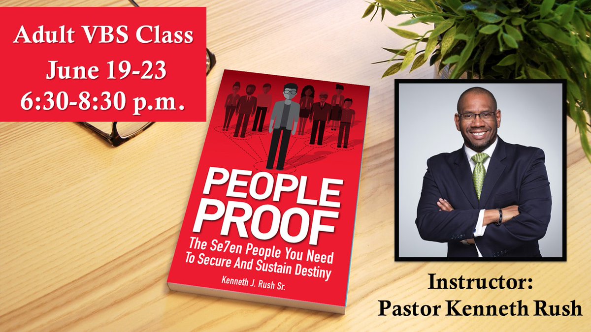 VBS is not just for kids! Join us for the Adult VBS class as Pastor Kenneth Rush Sr. leads us through his book: People Proof! June 19-23 from 6:30-8:30 p.m. in the LOVE room.