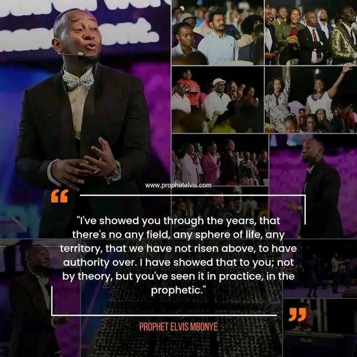 I've showed you through the years, that there's no any field, any sphere of life, any territory, that we have not risen above, to have authority over. I have showed that to you; not by theory, but you've seen it in practice, in the prophetic. 

#ProphetElvisMbonye