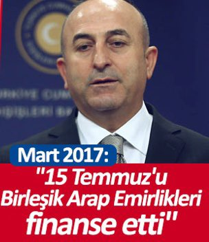 Mevlüt Çavuşoğlu:
''15 Temmuz'u BAE finanse etti''