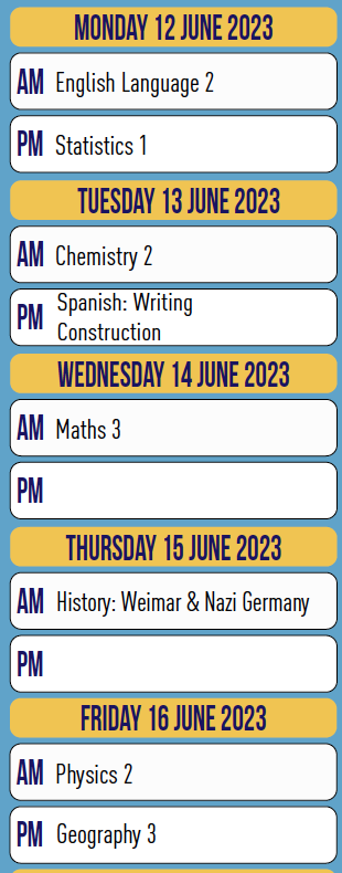 This weeks exams...

Revision sessions to help you prepare:
Monday - English Language 08:00-08:30
Tuesday - Chemistry 08:00-08:30, Maths 15:00-16:00
Wednesday - Maths 08:00-08:30 &amp; DT 15:00-16:00
Thursday - History 08:00-08:30, Geography 15:00-16:00
Friday - Physics 08:00-08:30