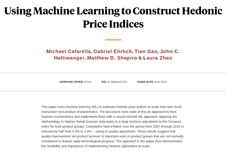 Machine learning enables hedonic price indices at scale, from Michael Cafarella, <a href="/gabriel_ehrlich/">Gabriel Ehrlich</a>, Tian Gao, <a href="/JHaltiwanger_UM/">John Haltiwanger</a>, Matthew D. Shapiro, and Laura Zhao nber.org/papers/w31315