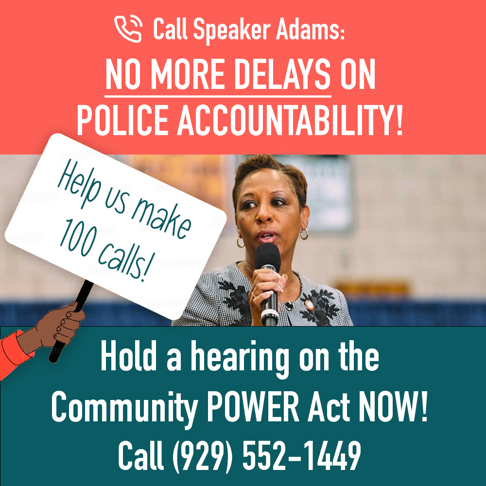 ECRBforNYC's tweet photo. Call Speaker Adams: No more delays on police accountability! Call (929) 552-1449 to demand a hearing on The Community POWER Act. Help us make 100 calls before Thursday! They want our bill to die in committee. Let's get it PASSED instead! https://t.co/MOxXSqdgf3