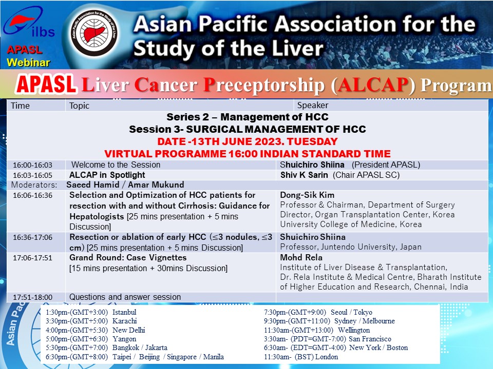 Invitation to APASL Liver Cancer Preceptorship (ALCAP) Program Tuesday June 13, 2023 at 16:00 (Indian Standard Time) Register at: regconf.com/apasl_webinar/ or please join at URL zoom.us/join ID 853 5158 0540 Password apasl2023 Please join us! [Complimentary]