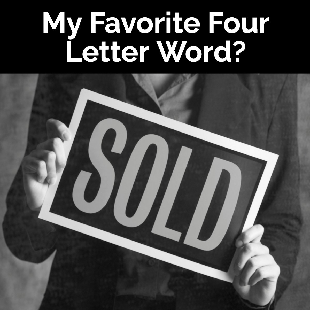 S-O-L-D

What's yours? 💰 💸 🤑

#sold    #realestate101    #realestatehumor    #favoriteword    #fourletters 
#HomeForSale #SimiValleyHOmes #ThousandOaksHOmesforSale #MoorparkHomesForSale #VenturaCountyHomeForSale #CindyTothRealtor #EducateAndNEgotiate