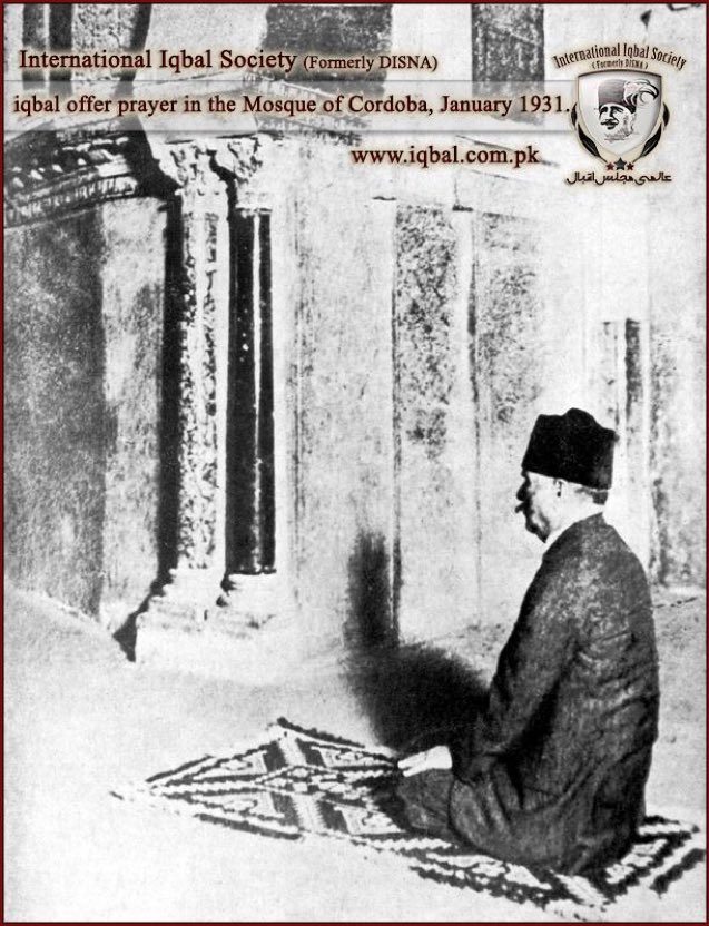 Allama Iqbal, “the poet of the East”, Pakistan’s national poet, praying at Cordoba cathedral (formerly the Mosque) in 1931.
